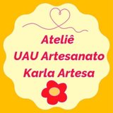 Ateliê UAU Artesanato - Karla