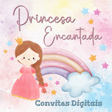 Princesa Encantada Convites Digitais