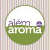 Além do Aroma.