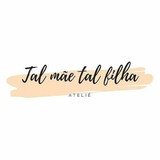 Tal Mãe Tal Filha - Ateliê