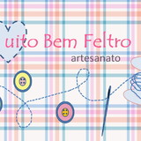 Muito Bem Feltro - Artesanato em Feltros e Fitas