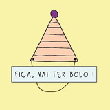 Fica, vai ter bolo !