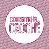 Correntinha Crochê