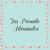Teu Presente Artesanatos