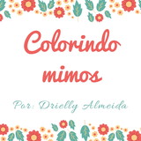 Colorindo Mimos por Drielly Almeida