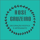 Rose Cruzeiro Decoração Rústica e Artesanato