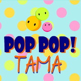 Pop Pop Tama