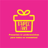 Tapec Art - Presentes & lembrancinhas
