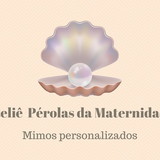 Ateliê Pérolas da Maternidade-Mimos Personalizados