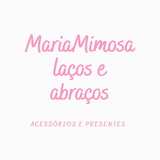 Maria Mimosa Laços. Acessórios e Presentes