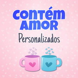 Contém Amor - Personalizados