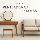 Penteadeiras e Sofás