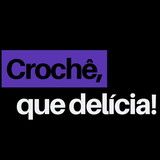 Crochê, que delícia!