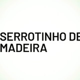 Serrotinho de Madeira