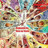 Umbanda Na Veia Eu Sinto