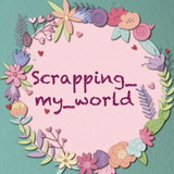 SCRAPPING MY WORLD