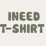 Ineed tshirt
