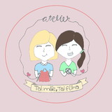 Atelier Tal Mãe, Tal filha