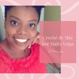 Crochê de Mãe - Maíra Veiga