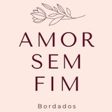 AMOR SEM FIM BORDADOS
