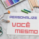 PERSONALIZE VOCÊ MESMO