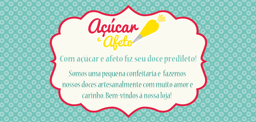 *Açúcar e Afeto*