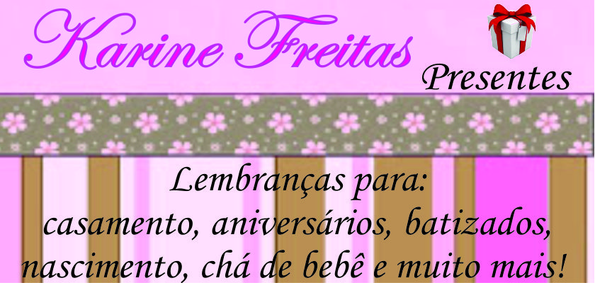 Karine Freitas Presentes