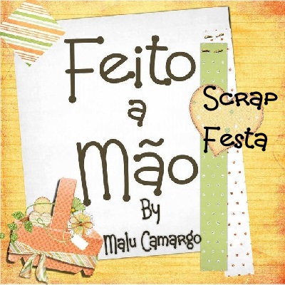 Feito a mão by Malu Camargo Scrap Festa