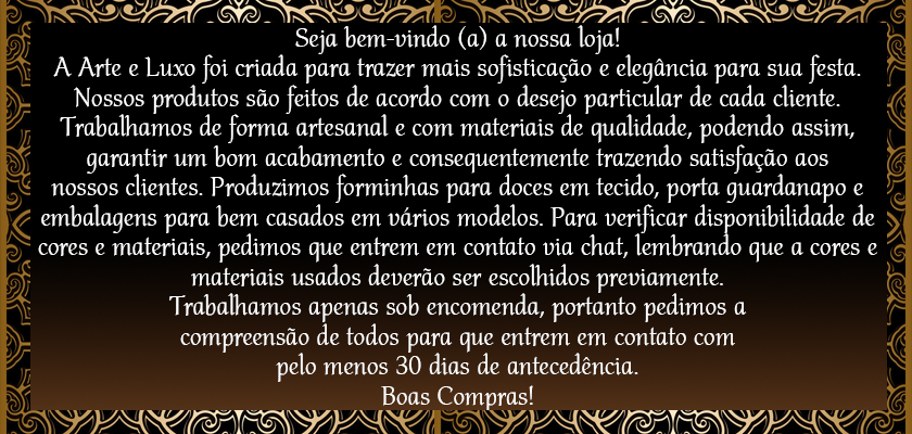 Arte e Luxo Forminhas para Doces Finos