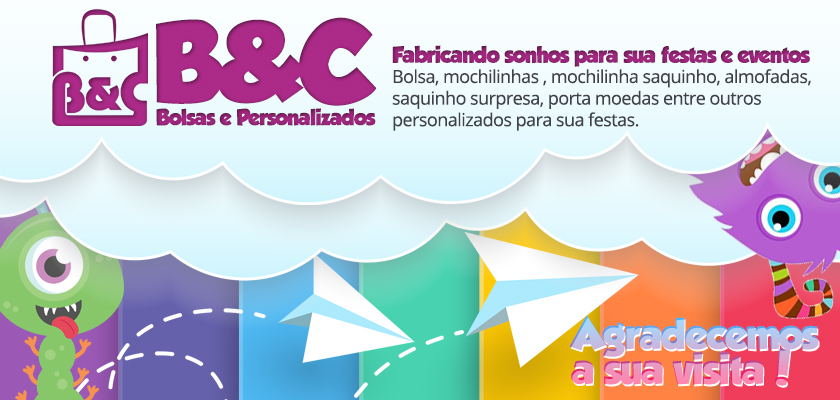 BEC Bolsas! Fabricando lembranças inesquecíveis!