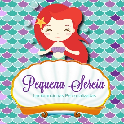 excluido_Pequena Sereia Lembrancinhas