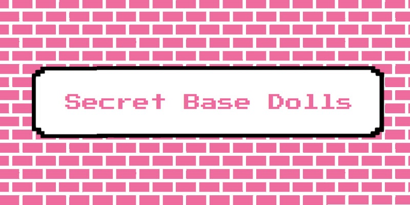 Secret Base Dolls
