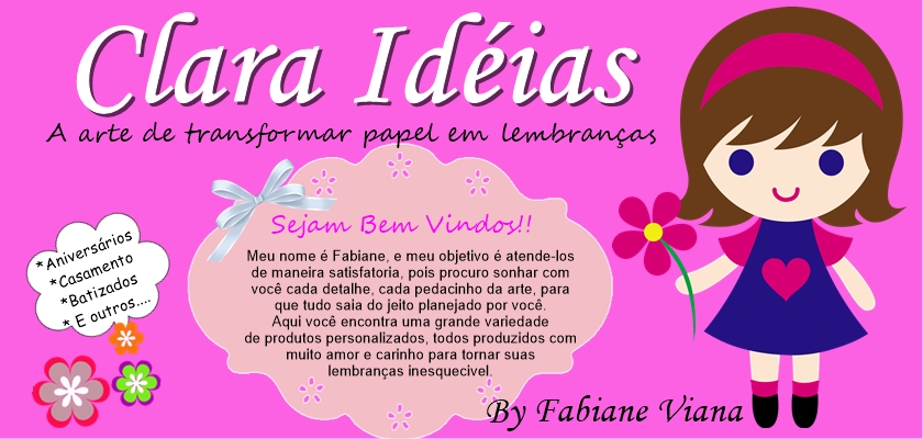 Clara Idéias - By Fabiane Viana